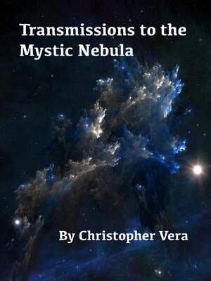 cover image of Transmissions to the Mystic Nebula